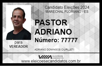 Candidato PASTOR ADRIANO 2024 - MARECHAL FLORIANO - Eleições