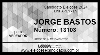 Candidato JORGE BASTOS 2024 - LINHARES - Eleições