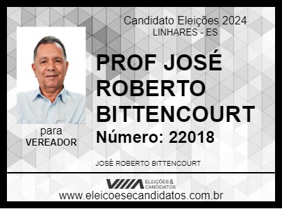 Candidato PROF JOSÉ ROBERTO BITTENCOURT 2024 - LINHARES - Eleições