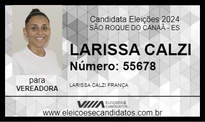 Candidato LARISSA CALZI 2024 - SÃO ROQUE DO CANAÃ - Eleições