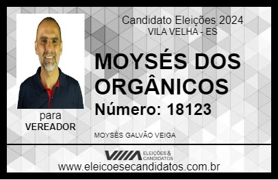 Candidato MOYSÉS DOS ORGÂNICOS 2024 - VILA VELHA - Eleições