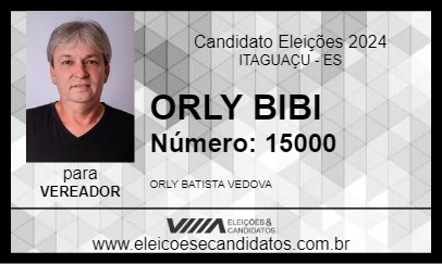 Candidato ORLY BIBI 2024 - ITAGUAÇU - Eleições