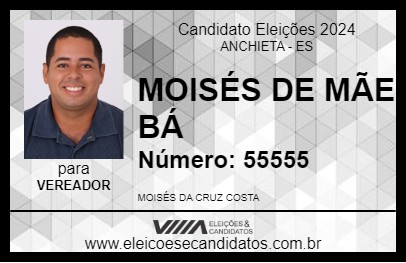 Candidato MOISÉS DE MÃE BÁ 2024 - ANCHIETA - Eleições