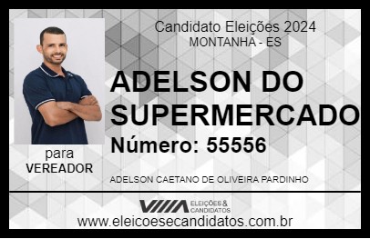 Candidato ADELSON DO SUPERMERCADO 2024 - MONTANHA - Eleições