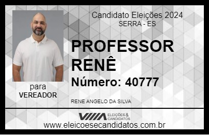 Candidato PROFESSOR RENÊ 2024 - SERRA - Eleições