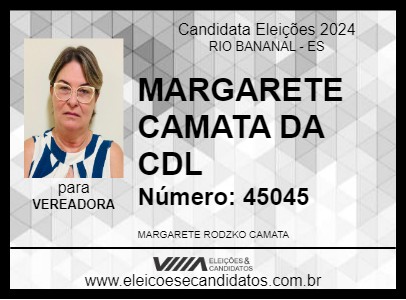 Candidato MARGARETE CAMATA DA CDL 2024 - RIO BANANAL - Eleições