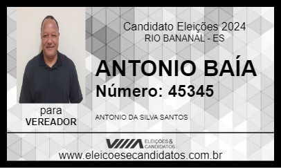 Candidato ANTONIO BAÍA 2024 - RIO BANANAL - Eleições