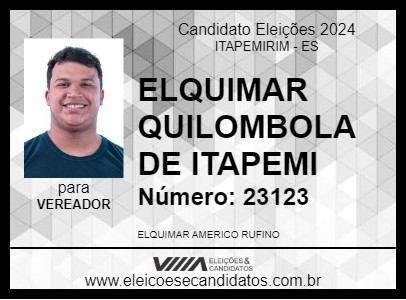 Candidato ELQUIMAR QUILOMBOLA DE ITAPEMI 2024 - ITAPEMIRIM - Eleições