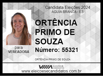 Candidato ORTÊNCIA PRIMO DE SOUZA 2024 - ÁGUIA BRANCA - Eleições