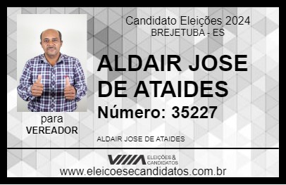 Candidato ALDAIR JOSE DE ATAIDES 2024 - BREJETUBA - Eleições