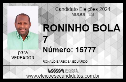 Candidato RONINHO BOLA 7 2024 - MUQUI - Eleições