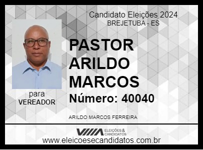 Candidato PASTOR ARILDO MARCOS 2024 - BREJETUBA - Eleições