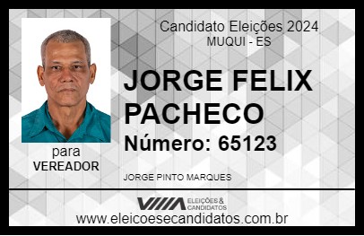 Candidato JORGE FELIX PACHECO 2024 - MUQUI - Eleições