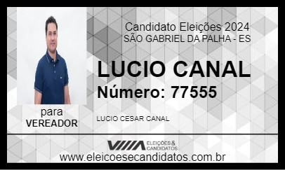 Candidato LUCIO CANAL 2024 - SÃO GABRIEL DA PALHA - Eleições