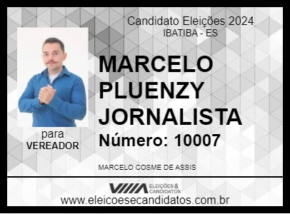 Candidato MARCELO PLUENZY JORNALISTA 2024 - IBATIBA - Eleições