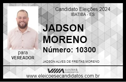 Candidato JADSON MORENO 2024 - IBATIBA - Eleições