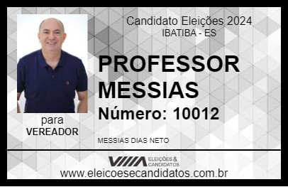 Candidato PROFESSOR MESSIAS 2024 - IBATIBA - Eleições