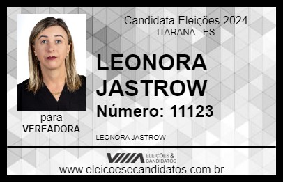 Candidato LEONORA JASTROW 2024 - ITARANA - Eleições