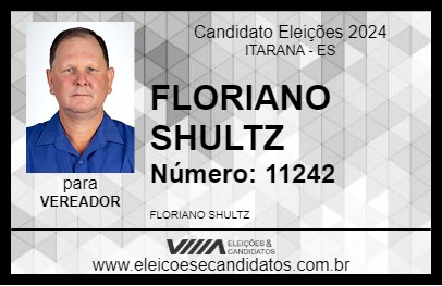 Candidato FLORIANO SHULTZ 2024 - ITARANA - Eleições