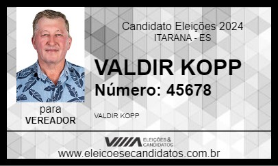 Candidato VALDIR KOPP 2024 - ITARANA - Eleições