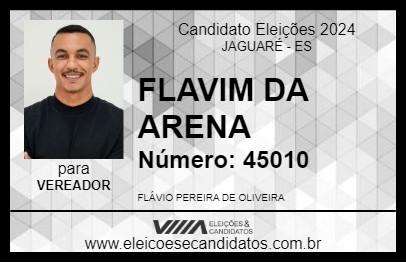 Candidato FLAVIM DA ARENA 2024 - JAGUARÉ - Eleições