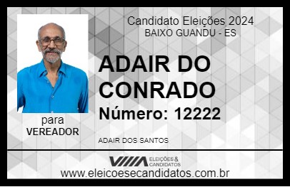 Candidato ADAIR DO CONRADO 2024 - BAIXO GUANDU - Eleições