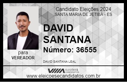 Candidato DAVID SANTANA 2024 - SANTA MARIA DE JETIBÁ - Eleições