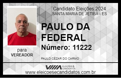 Candidato PAULO DA FEDERAL 2024 - SANTA MARIA DE JETIBÁ - Eleições