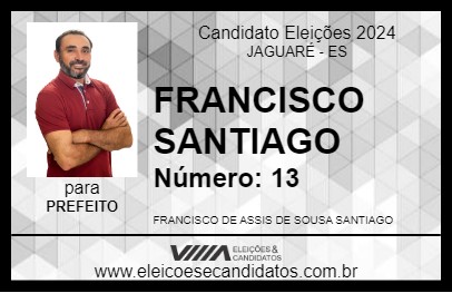 Candidato FRANCISCO SANTIAGO 2024 - JAGUARÉ - Eleições