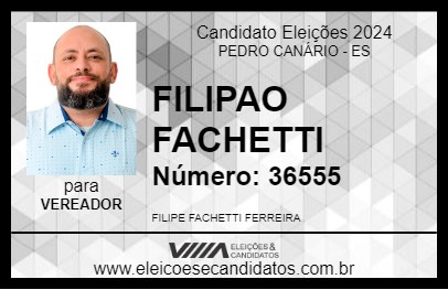 Candidato FILIPAO FACHETTI 2024 - PEDRO CANÁRIO - Eleições