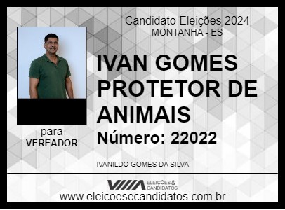 Candidato IVAN GOMES PROTETOR DE ANIMAIS 2024 - MONTANHA - Eleições