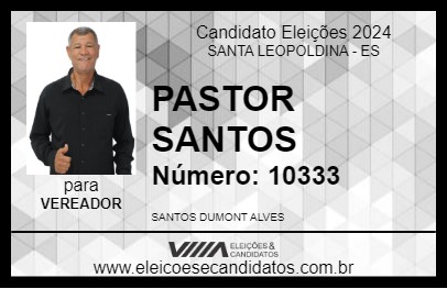 Candidato PASTOR SANTOS 2024 - SANTA LEOPOLDINA - Eleições