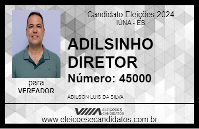 Candidato ADILSINHO DIRETOR 2024 - IÚNA - Eleições