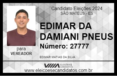 Candidato EDIMAR DA DAMIANI PNEUS 2024 - SÃO MATEUS - Eleições