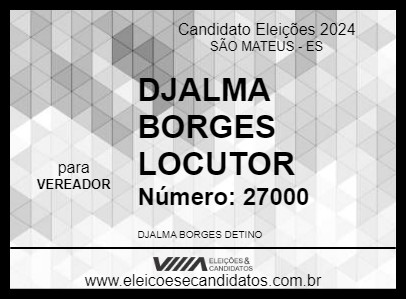 Candidato DJALMA BORGES LOCUTOR 2024 - SÃO MATEUS - Eleições