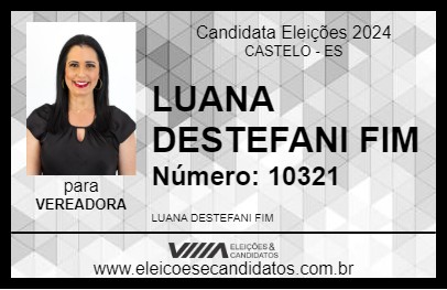 Candidato LUANA DESTEFANI FIM 2024 - CASTELO - Eleições