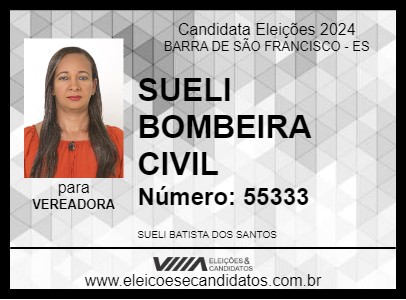 Candidato SUELI BOMBEIRA CIVIL 2024 - BARRA DE SÃO FRANCISCO - Eleições