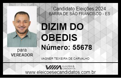 Candidato DIZIM DO OBEDIS 2024 - BARRA DE SÃO FRANCISCO - Eleições