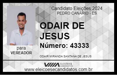 Candidato ODAIR DE JESUS 2024 - PEDRO CANÁRIO - Eleições