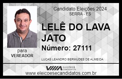 Candidato LELÊ DO LAVA JATO 2024 - SERRA - Eleições