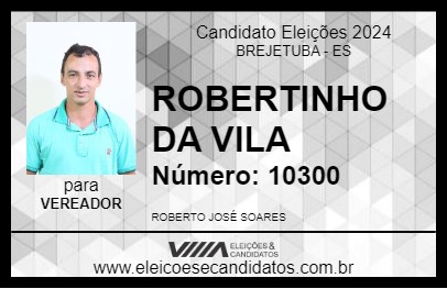 Candidato ROBERTINHO DA VILA 2024 - BREJETUBA - Eleições