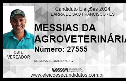 Candidato MESSIAS DA AGROVETERINÁRIA 2024 - BARRA DE SÃO FRANCISCO - Eleições