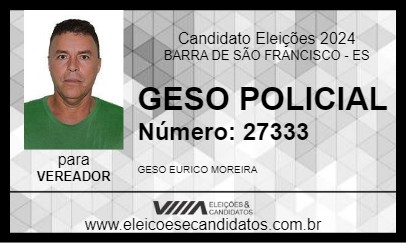 Candidato GESO POLICIAL 2024 - BARRA DE SÃO FRANCISCO - Eleições