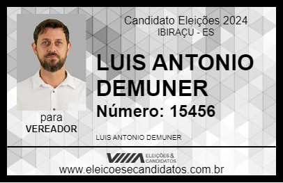 Candidato LUIS ANTONIO DEMUNER  2024 - IBIRAÇU - Eleições