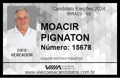 Candidato MOACIR PIGNATON  2024 - IBIRAÇU - Eleições