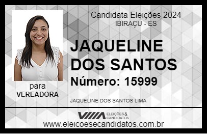 Candidato JAQUELINE DOS SANTOS  2024 - IBIRAÇU - Eleições