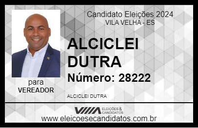 Candidato ALCICLEI DUTRA 2024 - VILA VELHA - Eleições