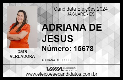 Candidato ADRIANA DE JESUS 2024 - JAGUARÉ - Eleições