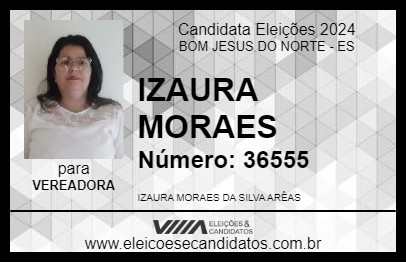 Candidato IZAURA MORAES 2024 - BOM JESUS DO NORTE - Eleições