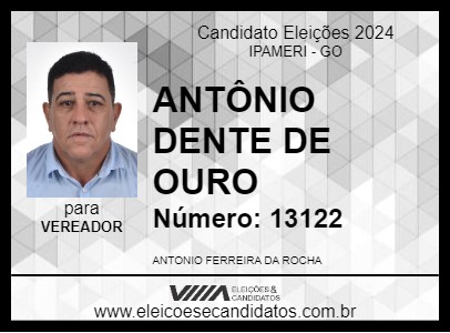 Candidato ANTÔNIO DENTE DE OURO 2024 - IPAMERI - Eleições